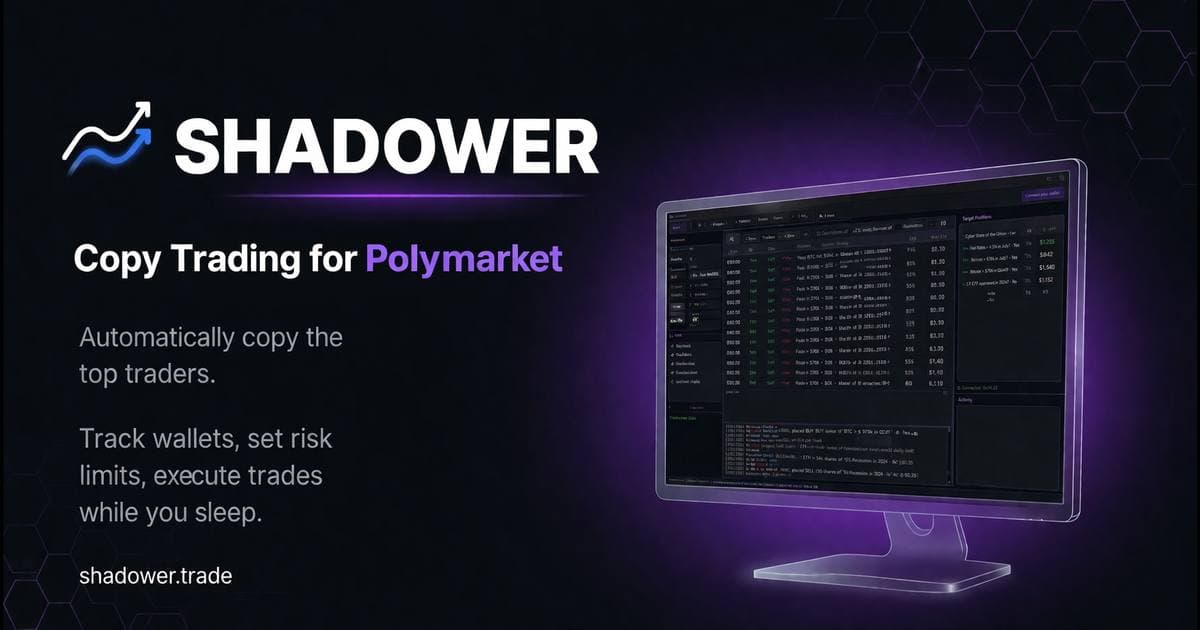Shadower - Copy top Polymarket traders