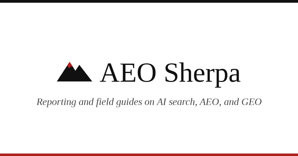 AEO Sherpa - News and field guides on AI search, AEO, and GEO.
