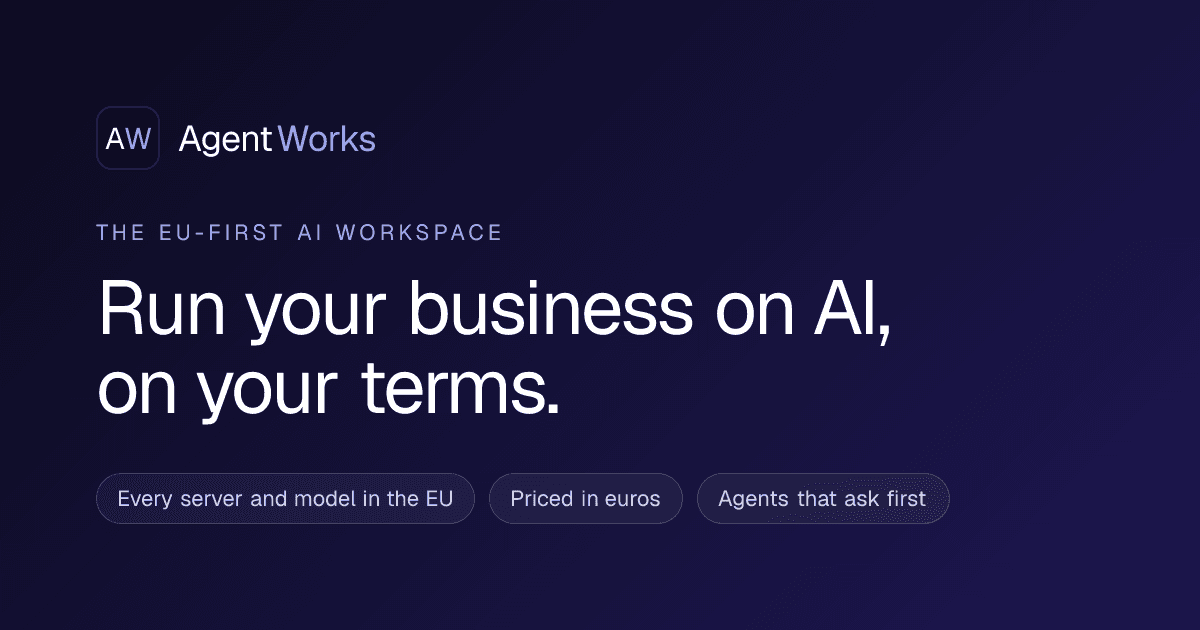 AgentWorks - The EU-first AI workspace
