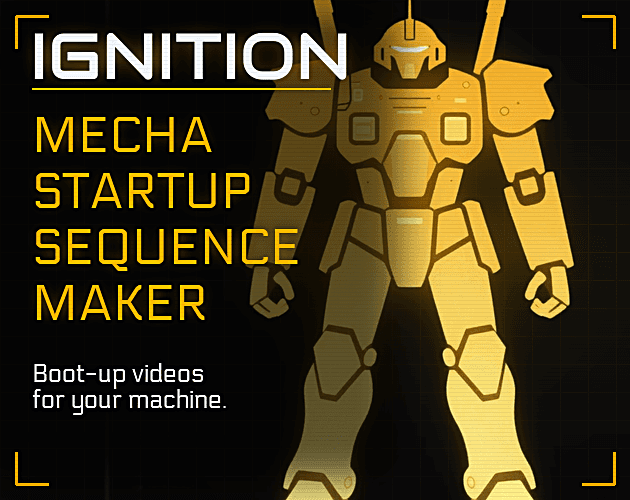 IGNITION - Mecha Startup Sequence Maker - Create an impressive customizable cinematic startup video for your mecha!