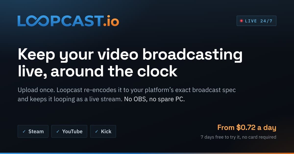 Loopcast - 24/7 broadcasts to Steam