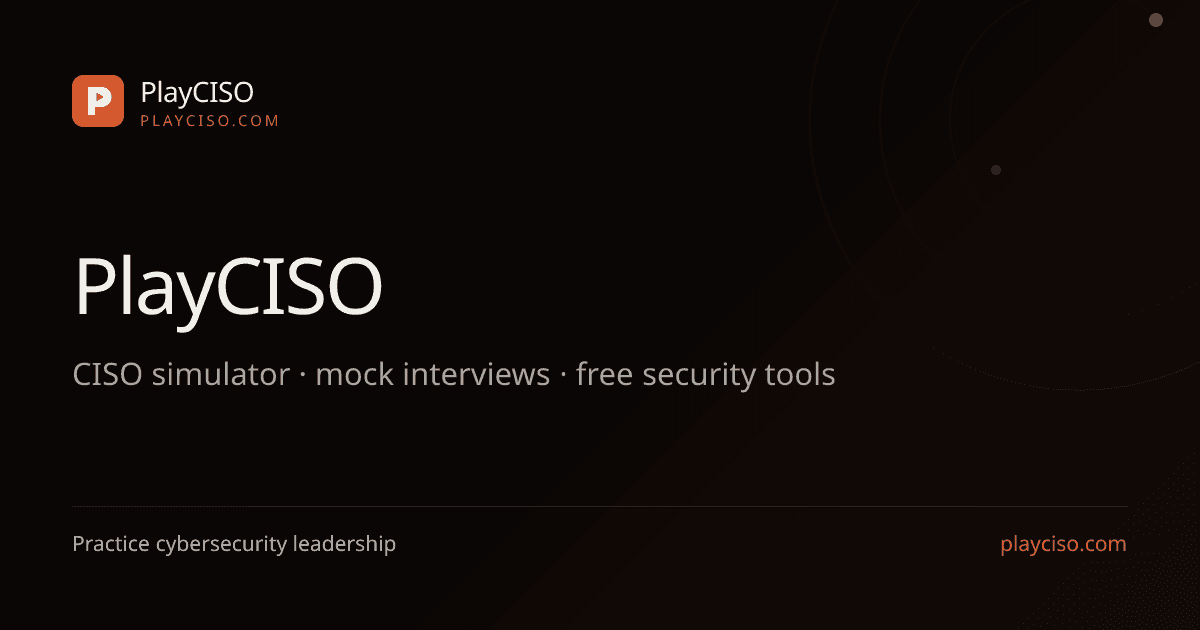 PlayCISO - Rehearsal for the hot seat — practise being a CISO with live incident simulations.