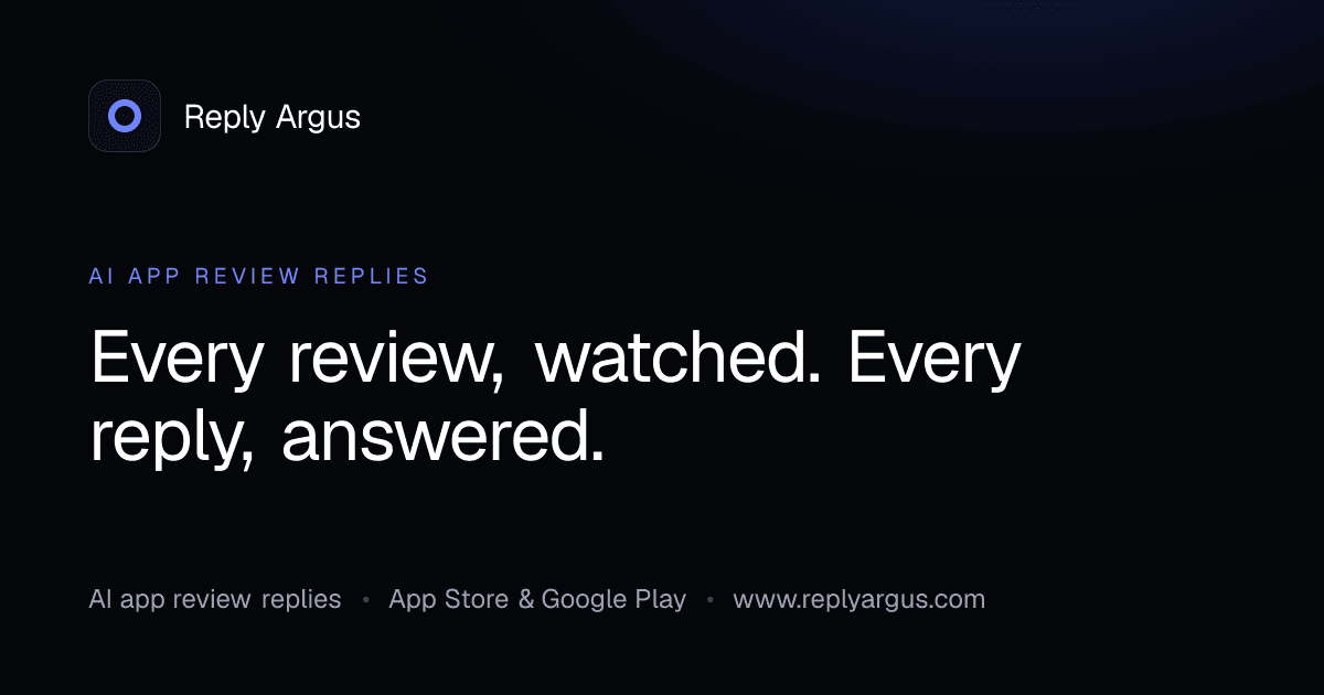 ReplyArgus - Protect your app reputation on the App Store & Google Play with on-brand, multilingual replies.